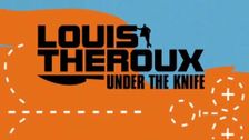 Louis Theroux Under the Knife