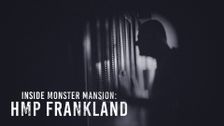 Inside Monster Mansion: HMP Frankland