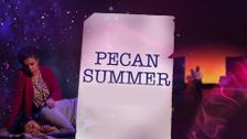 Pecan Summer: The Opera