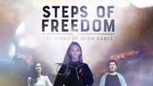 Steps of Freedom: The Story of Irish Dance
