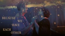 Because We Have Each Other