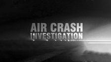 Air Crash Investigation