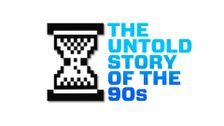 The Untold Story of the 90s