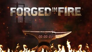 Forged in Fire