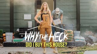 Why the Heck Did I Buy This House?