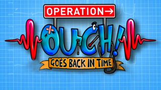 Operation Ouch! Goes Back in Time