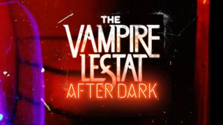 The Vampire Lestat: After Dark
