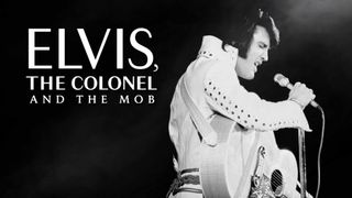 Elvis, The Colonel And The Mob