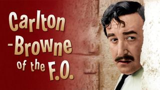 Carlton-Browne of the F.O.