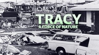 Tracy: A Force of Nature