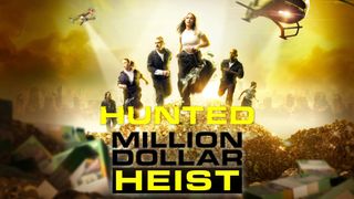 Hunted: Million Dollar Heist