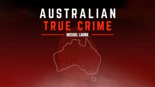 Australian True Crime with Meshel Laurie