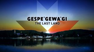 Gespe'gewa'gi: The Last Land