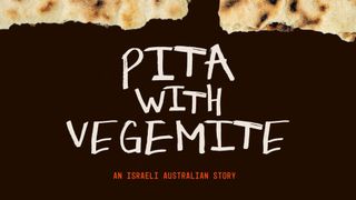 Pita With Vegemite: An Israeli-Australian Story