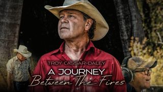 A Journey Between the Fires: Troy Cassar-Daley
