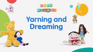Play School's Yarning and Dreaming