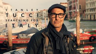 Stanley Tucci: Searching for Italy