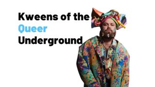 Kweens of the Queer Underground