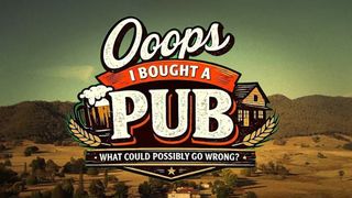 Oops I Bought A Pub!