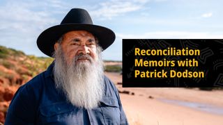 Reconciliation Memoirs: Pat Dodson