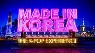 Made in Korea: The K-Pop Experience