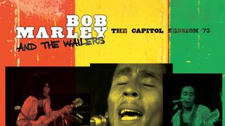 Bob Marley and the Wailers: The Capitol Session 73