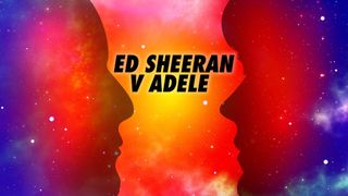 Ed Sheeran v Adele