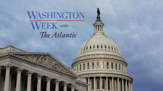 Washington Week with The Atlantic