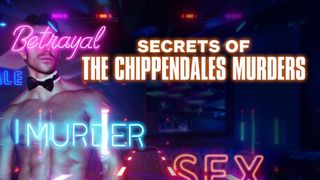 Secrets of the Chippendales Murders