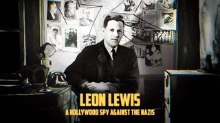 Leon Lewis: A Hollywood Spy Against The Nazis