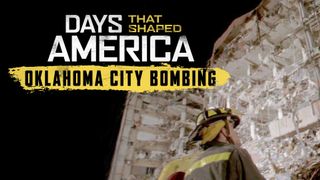 Days That Shaped America: Oklahoma City Bombing