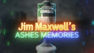 Jim Maxwell's Ashes Memories