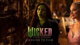 Wicked: For Good Fashion to Film