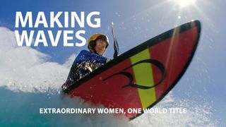 Making Waves: Extraordinary Women, One World Title