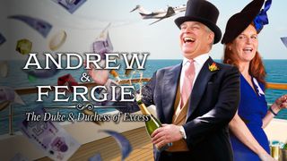 Andrew & Fergie: The Duke & Duchess of Excess