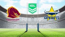 Brisbane Broncos vs North Queensland Cowboys