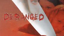 Deranged