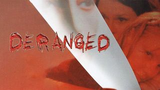 Deranged