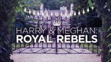 Harry & Meghan: Royal Rebels