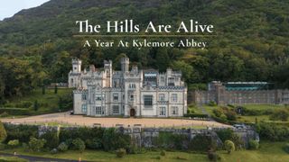 The Hills Are Alive - A Year at Kylemore Abbey