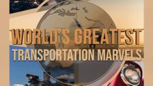 World's Greatest Transportation Marvels