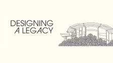 Designing a Legacy