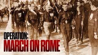 Operation: March on Rome