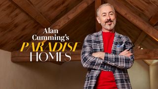 Alan Cumming's Paradise Homes