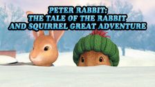 Peter Rabbit: The Tale of the Rabbit and Squirrel Great Adventure