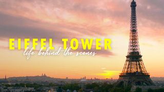 Eiffel Tower: Life Behind the Scenes