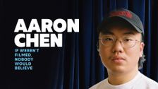 Aaron Chen: If Weren't Filmed, Nobody Would Believe