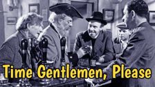 Time Gentlemen, Please