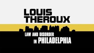 Louis Theroux: Law and Disorder in Philadelphia