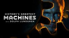 History's Greatest Machines With Dolph Lundgren